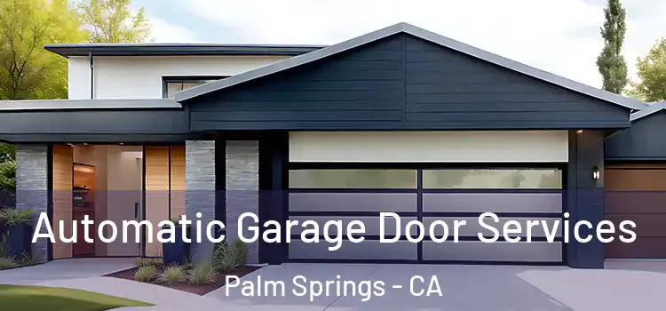  Automatic Garage Door Services Palm Springs - CA