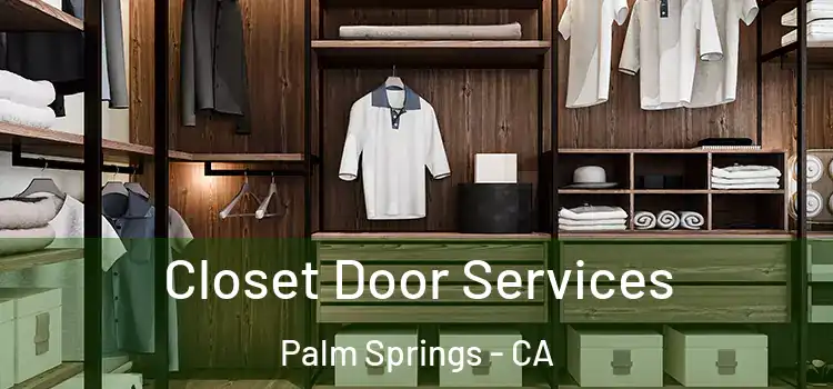 Closet Door Services Palm Springs - CA