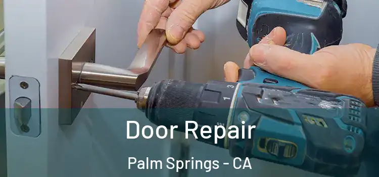 Door Repair Palm Springs - CA
