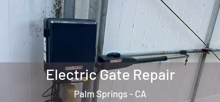 Electric Gate Repair Palm Springs - CA