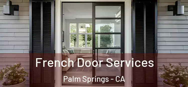 French Door Services Palm Springs - CA