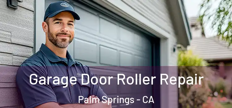  Garage Door Roller Repair Palm Springs - CA