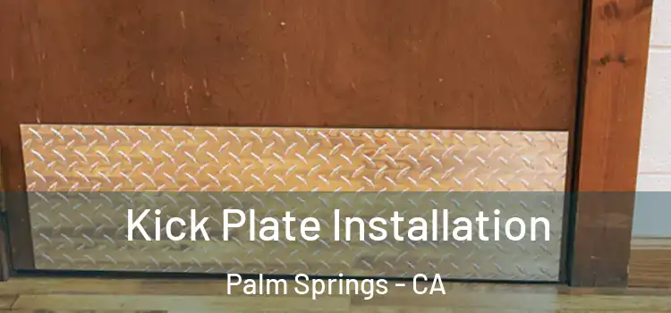Kick Plate Installation Palm Springs - CA