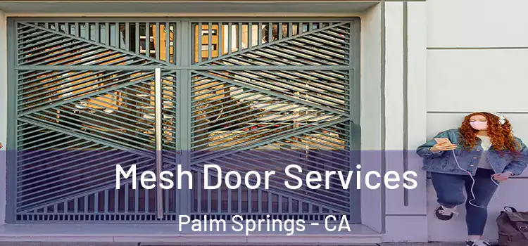 Mesh Door Services Palm Springs - CA