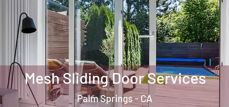 Mesh Sliding Door Services Palm Springs - CA