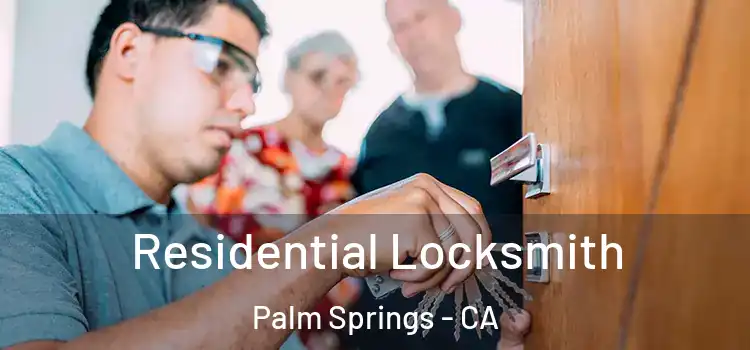 Residential Locksmith Palm Springs - CA