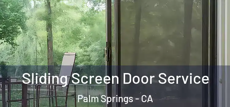 Sliding Screen Door Service Palm Springs - CA