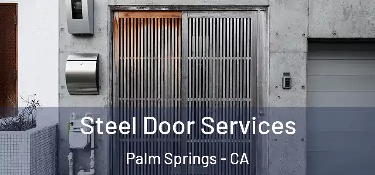 Steel Door Services Palm Springs - CA