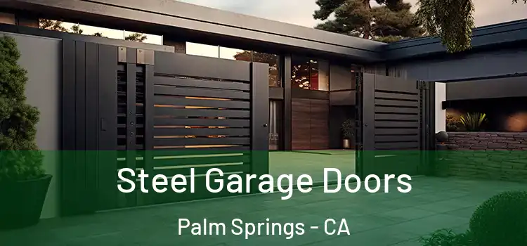  Steel Garage Doors Palm Springs - CA